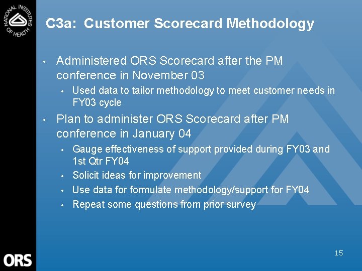 C 3 a: Customer Scorecard Methodology • Administered ORS Scorecard after the PM conference
