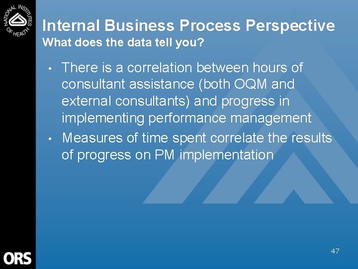 Internal Business Process Perspective What does the data tell you? • • There is