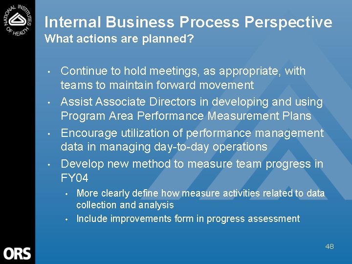 Internal Business Process Perspective What actions are planned? • • Continue to hold meetings,