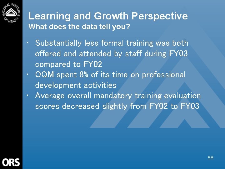 Learning and Growth Perspective What does the data tell you? • Substantially less formal