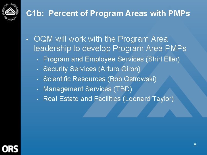 C 1 b: Percent of Program Areas with PMPs • OQM will work with