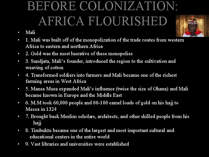BEFORE COLONIZATION: AFRICA FLOURISHED • • • Mali 1. Mali was built off of