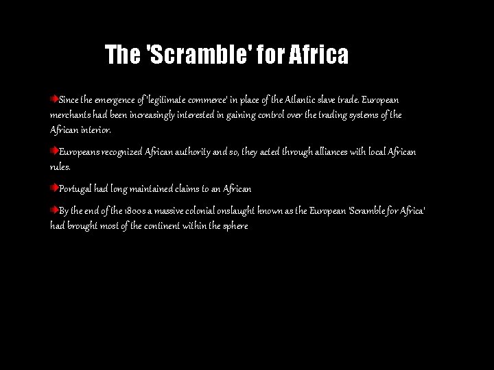The 'Scramble' for Africa Since the emergence of ‘legitimate commerce’ in place of the