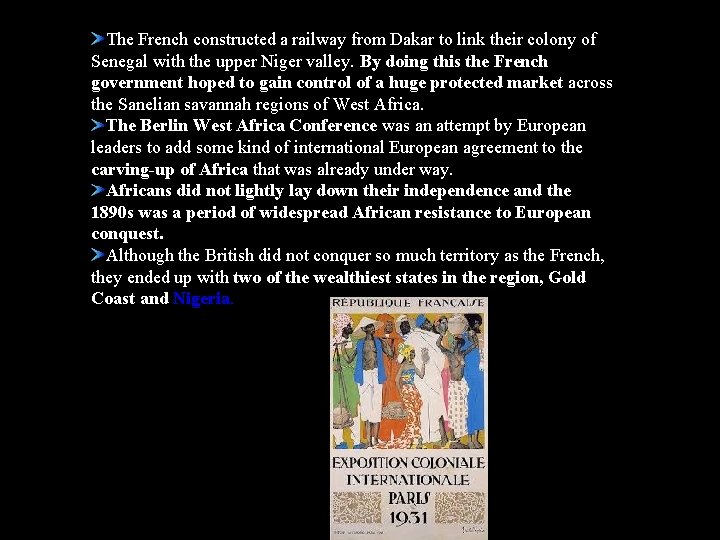 The French constructed a railway from Dakar to link their colony of Senegal with