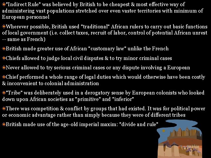 "Indirect Rule" was believed by British to be cheapest & most effective way of