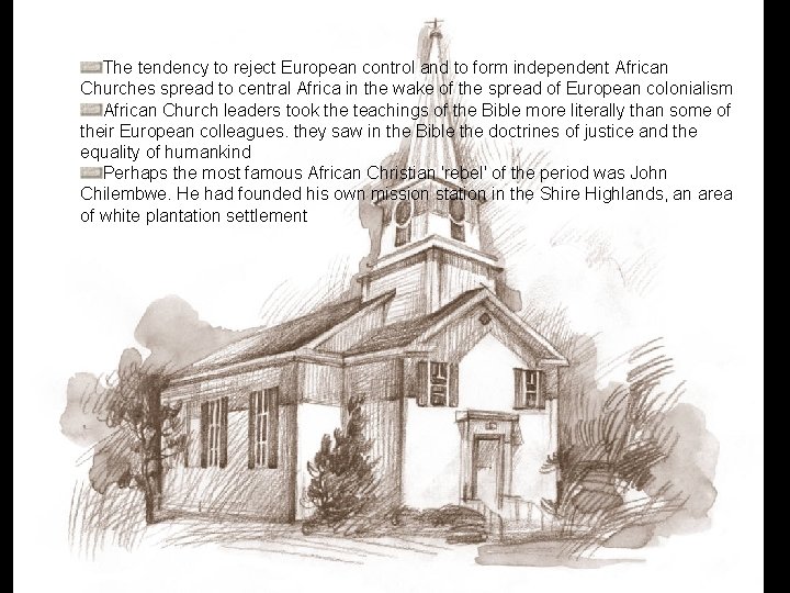The tendency to reject European control and to form independent African Churches spread to