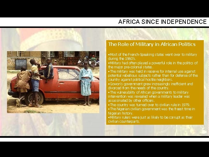 AFRICA SINCE INDEPENDENCE The Role of Military in African Politics • Most of the