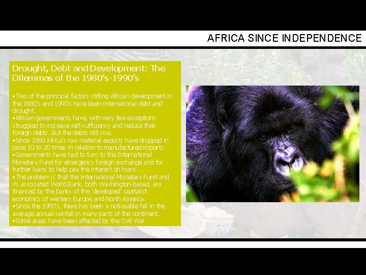 AFRICA SINCE INDEPENDENCE Drought, Debt and Development: The Dilemmas of the 1980’s-1990’s • Two