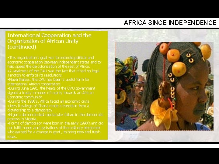 AFRICA SINCE INDEPENDENCE International Cooperation and the Organization of African Unity (continued) • This