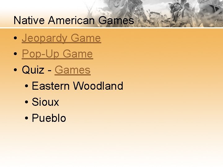Native American Games • Jeopardy Game • Pop-Up Game • Quiz - Games •