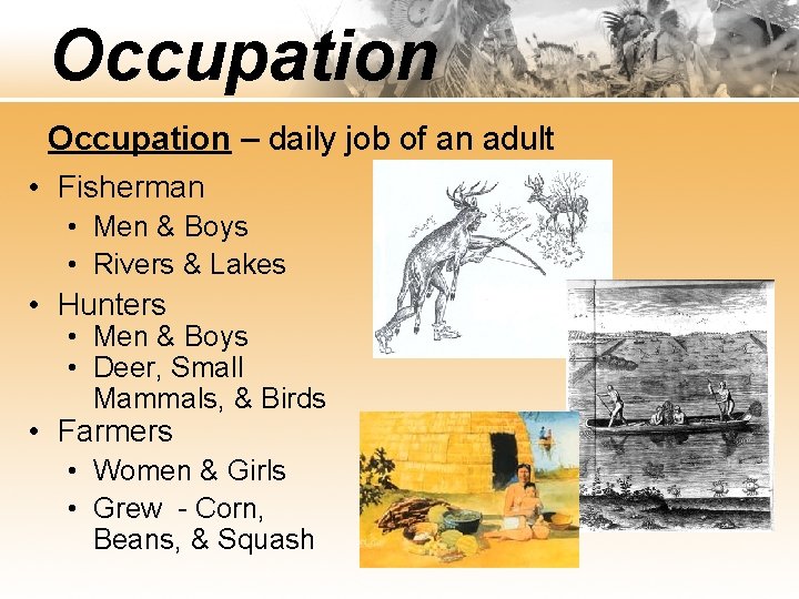 Occupation – daily job of an adult • Fisherman • Men & Boys •