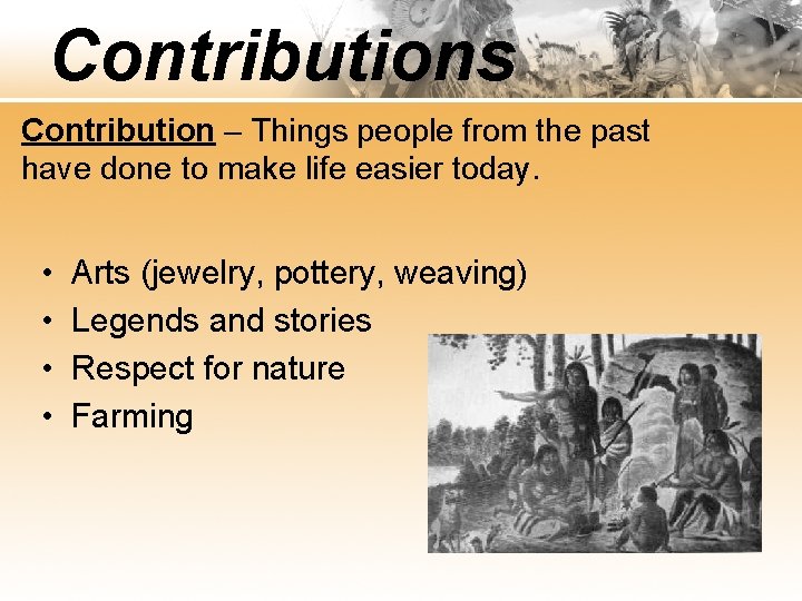 Contributions Contribution – Things people from the past have done to make life easier