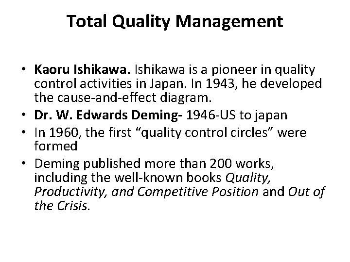 Total Quality Management • Kaoru Ishikawa is a pioneer in quality control activities in