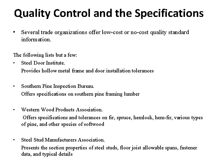 Quality Control and the Specifications • Several trade organizations offer low-cost or no-cost quality