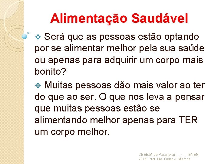 Alimentação Saudável Será que as pessoas estão optando por se alimentar melhor pela sua