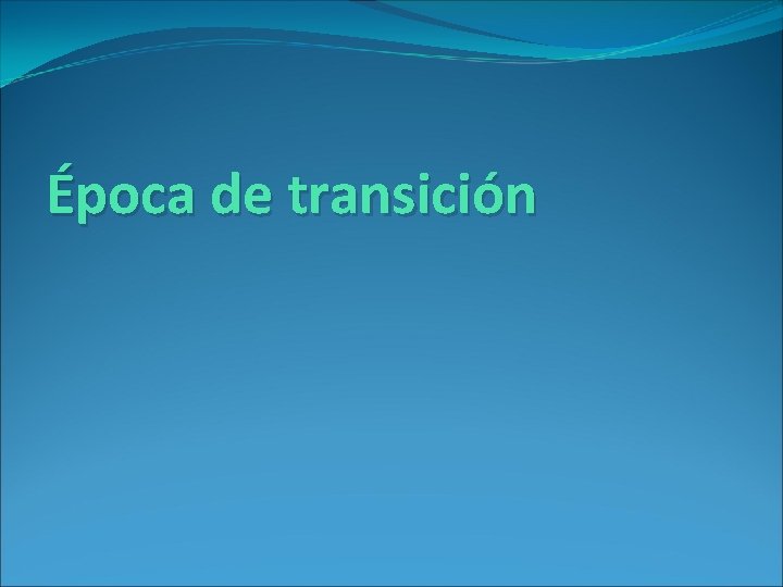 Época de transición 