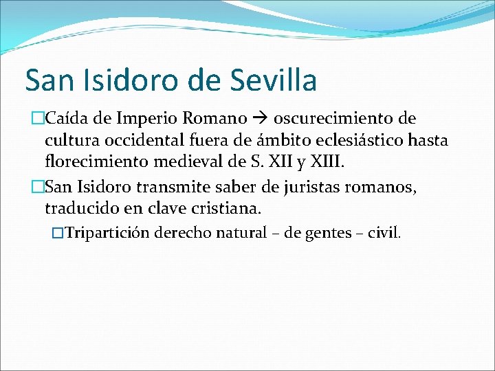 San Isidoro de Sevilla �Caída de Imperio Romano oscurecimiento de cultura occidental fuera de