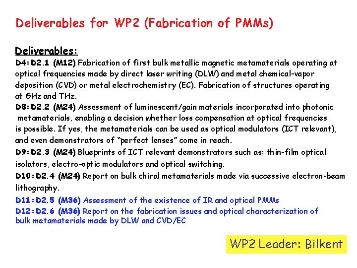 Deliverables for WP 2 (Fabrication of PMMs) Deliverables: D 4=D 2. 1 (M 12) Deliverables for WP 2 (Fabrication of PMMs) Deliverables: D 4=D 2. 1 (M 12)