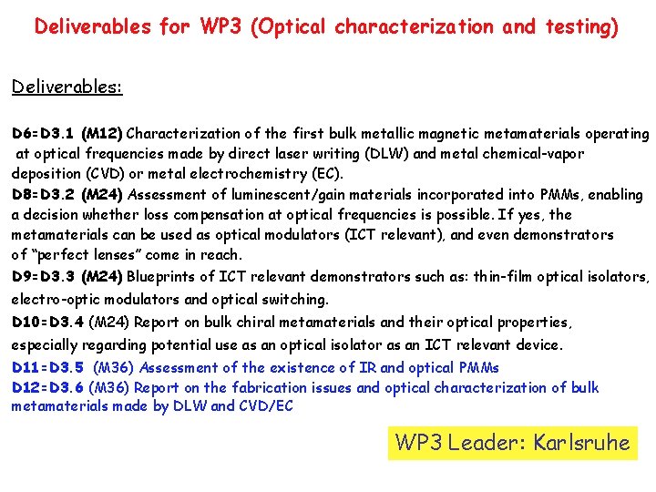 Deliverables for WP 3 (Optical characterization and testing) Deliverables: D 6=D 3. 1 (M Deliverables for WP 3 (Optical characterization and testing) Deliverables: D 6=D 3. 1 (M