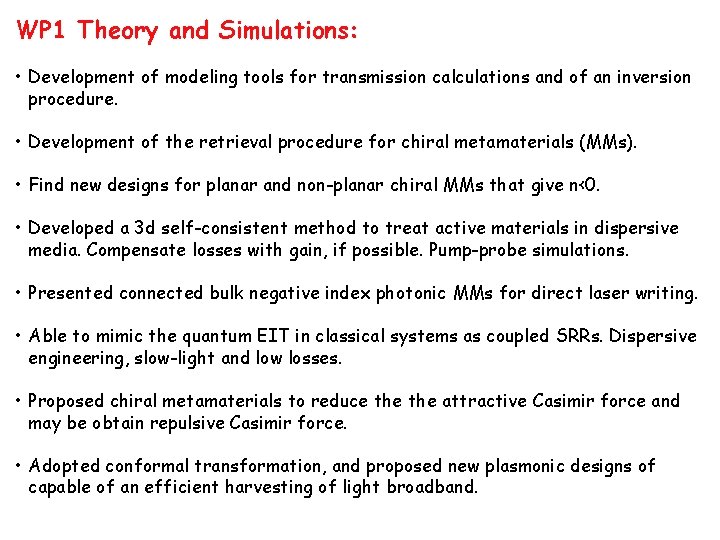WP 1 Theory and Simulations: • Development of modeling tools for transmission calculations and WP 1 Theory and Simulations: • Development of modeling tools for transmission calculations and
