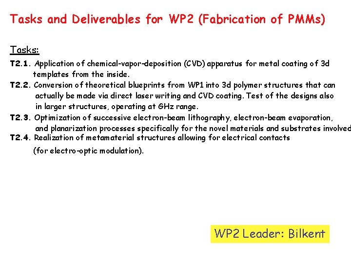Tasks and Deliverables for WP 2 (Fabrication of PMMs) Tasks: T 2. 1. Application Tasks and Deliverables for WP 2 (Fabrication of PMMs) Tasks: T 2. 1. Application
