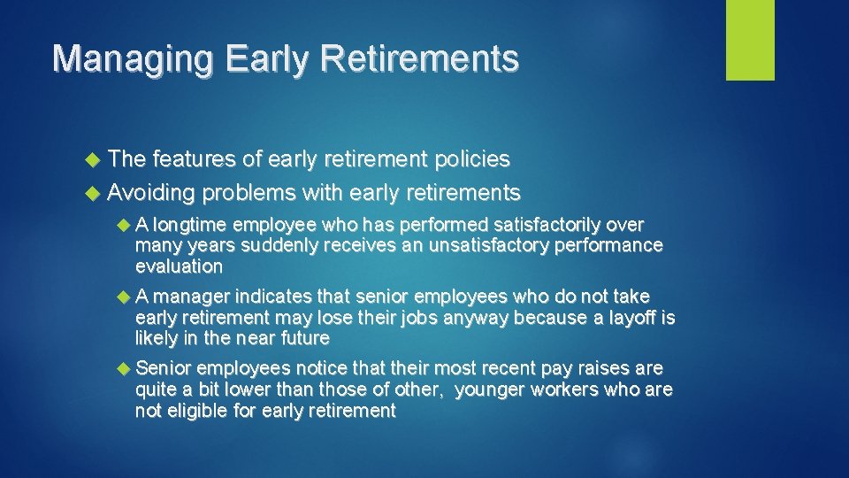 Managing Early Retirements The features of early retirement policies Avoiding problems with early retirements