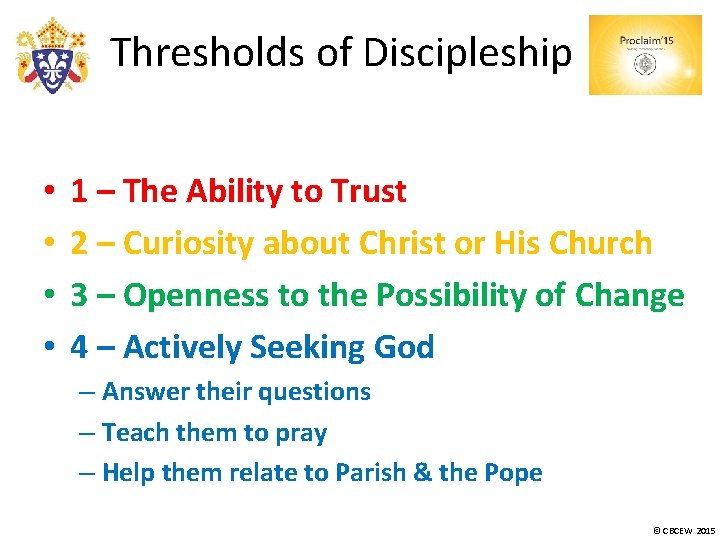 Thresholds of Discipleship • • 1 – The Ability to Trust 2 – Curiosity