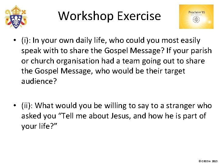 Workshop Exercise • (i): In your own daily life, who could you most easily