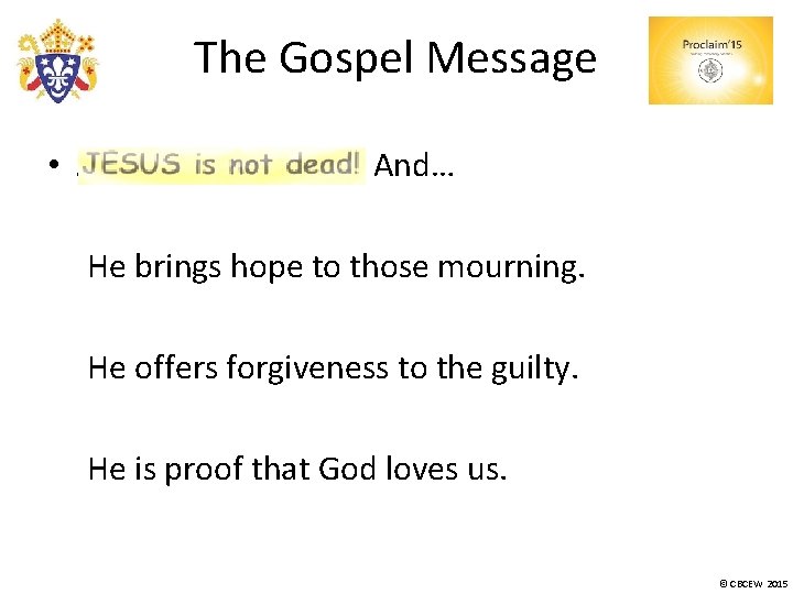 The Gospel Message • JESUS IS NOT DEAD! And… He brings hope to those