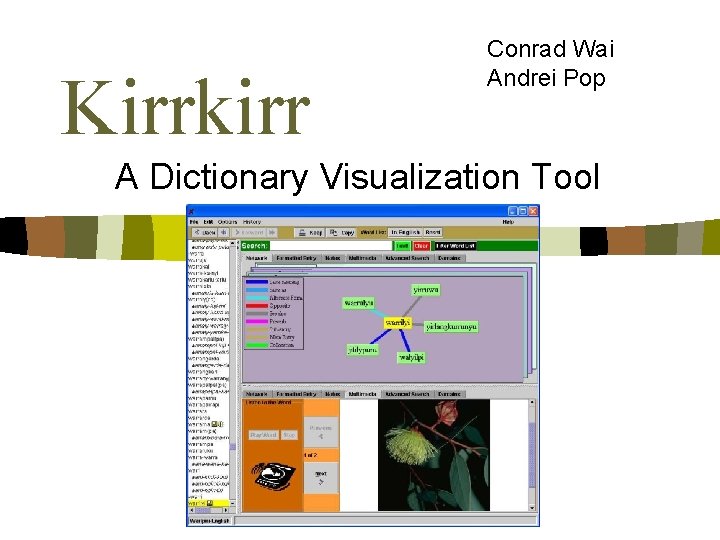 Kirrkirr Conrad Wai Andrei Pop A Dictionary Visualization Tool Kirrkirr Conrad Wai Andrei Pop A Dictionary Visualization Tool