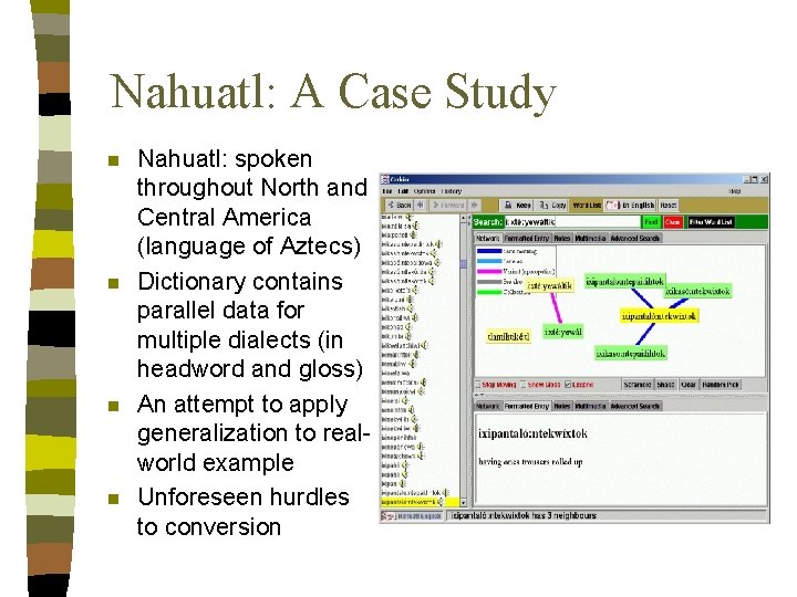 Nahuatl: A Case Study n n Nahuatl: spoken throughout North and Central America (language Nahuatl: A Case Study n n Nahuatl: spoken throughout North and Central America (language