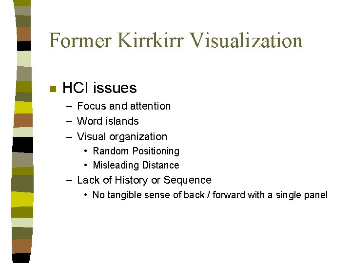 Former Kirrkirr Visualization n HCI issues – Focus and attention – Word islands – Former Kirrkirr Visualization n HCI issues – Focus and attention – Word islands –