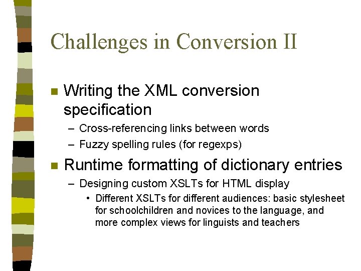 Challenges in Conversion II n Writing the XML conversion specification – Cross-referencing links between Challenges in Conversion II n Writing the XML conversion specification – Cross-referencing links between