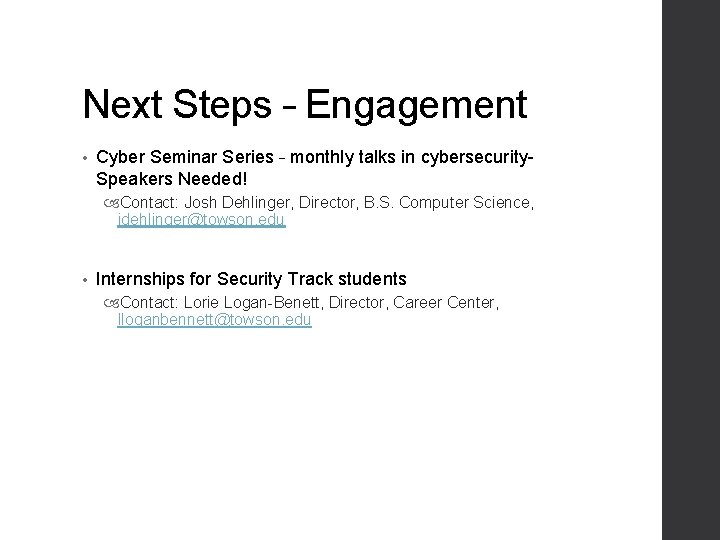 Next Steps – Engagement • Cyber Seminar Series – monthly talks in cybersecurity. Speakers Next Steps – Engagement • Cyber Seminar Series – monthly talks in cybersecurity. Speakers