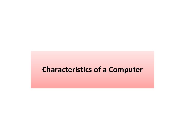 Characteristics of a Computer 