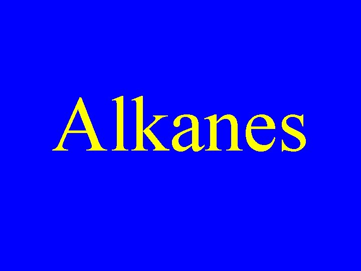 Alkanes 