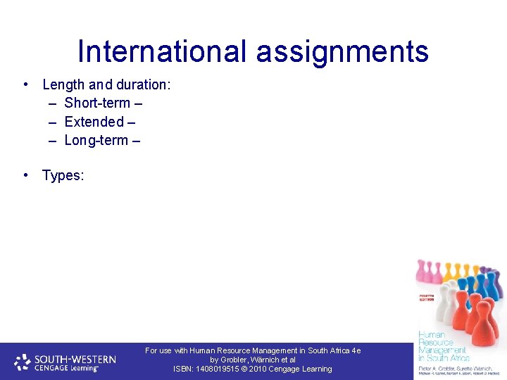 International assignments • Length and duration: – Short-term – – Extended – – Long-term