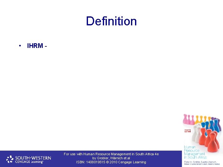 Definition • IHRM - For use with Human Resource Management in South Africa 4