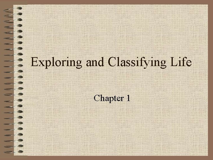Exploring and Classifying Life Chapter 1 