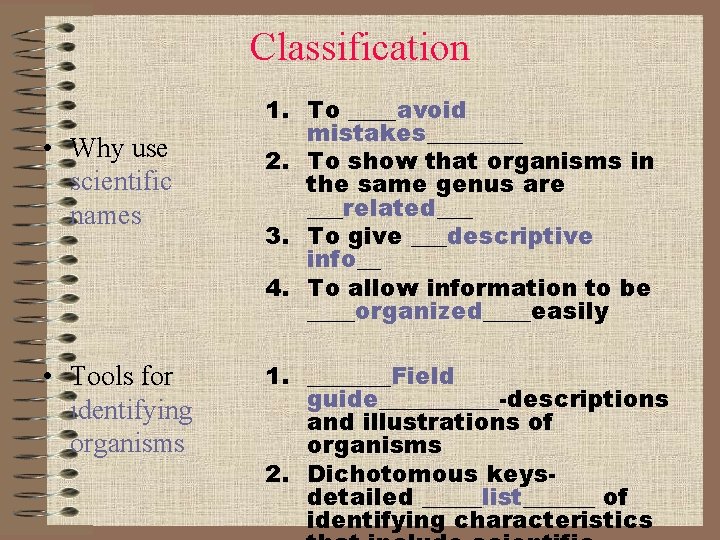 Classification • Why use scientific names • Tools for identifying organisms 1. To ____avoid