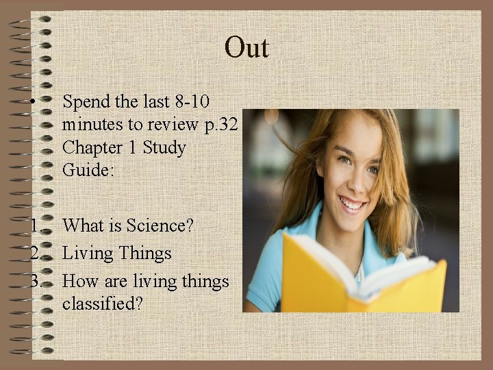 Out • Spend the last 8 -10 minutes to review p. 32 Chapter 1