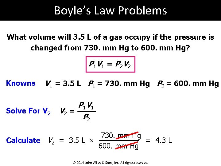 Boyle’s Law Problems What volume will 3. 5 L of a gas occupy if
