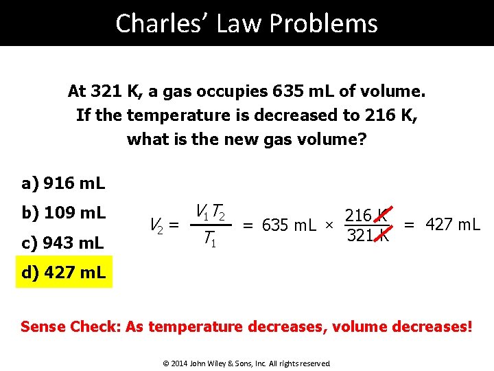 Charles’ Law Problems At 321 K, a gas occupies 635 m. L of volume.