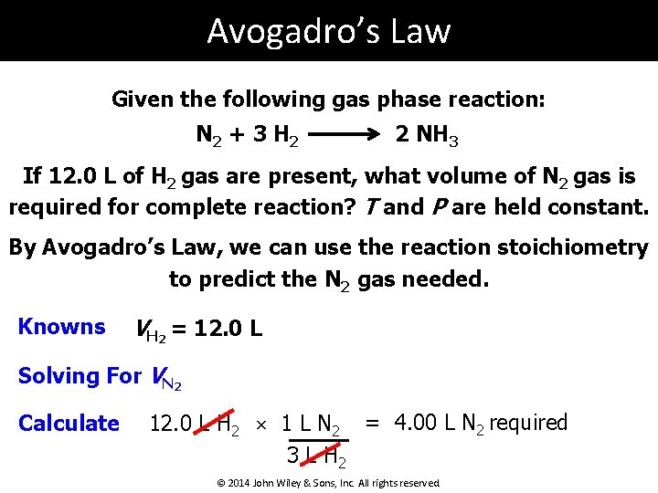 Avogadro’s Law Given the following gas phase reaction: N 2 + 3 H 2