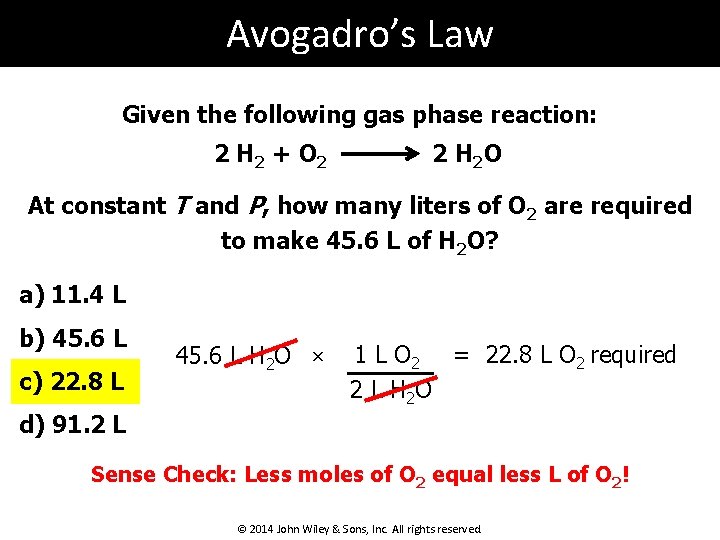 Avogadro’s Law Given the following gas phase reaction: 2 H 2 + O 2