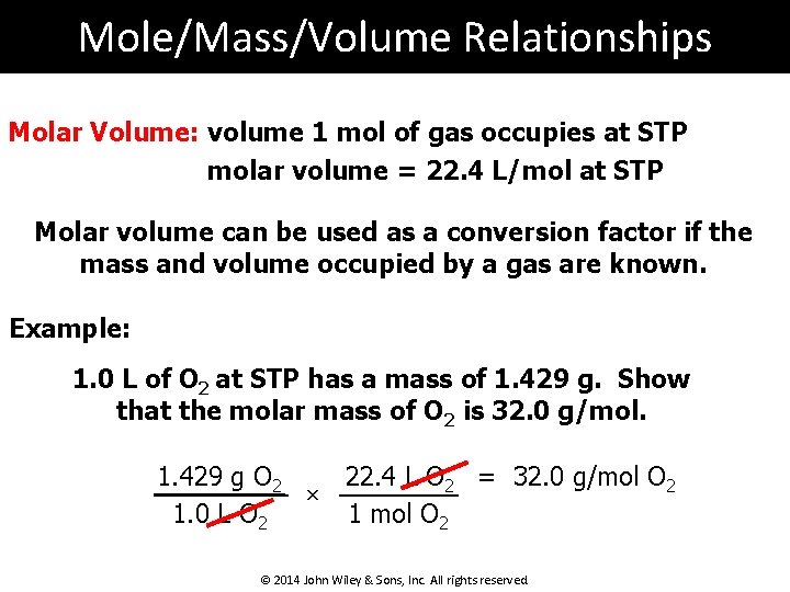 Mole/Mass/Volume Relationships Molar Volume: volume 1 mol of gas occupies at STP molar volume