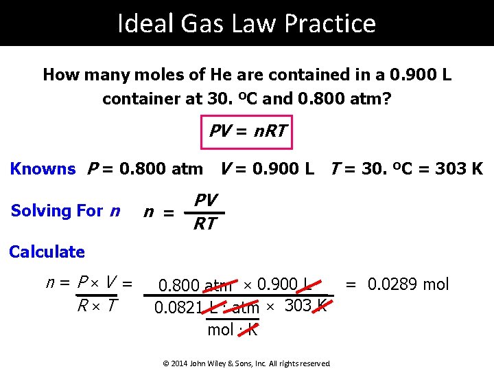 Ideal Gas Law Practice How many moles of He are contained in a 0.