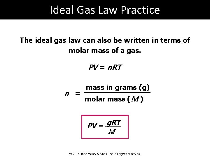 Ideal Gas Law Practice The ideal gas law can also be written in terms