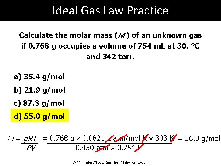 Ideal Gas Law Practice Calculate the molar mass (M ) of an unknown gas