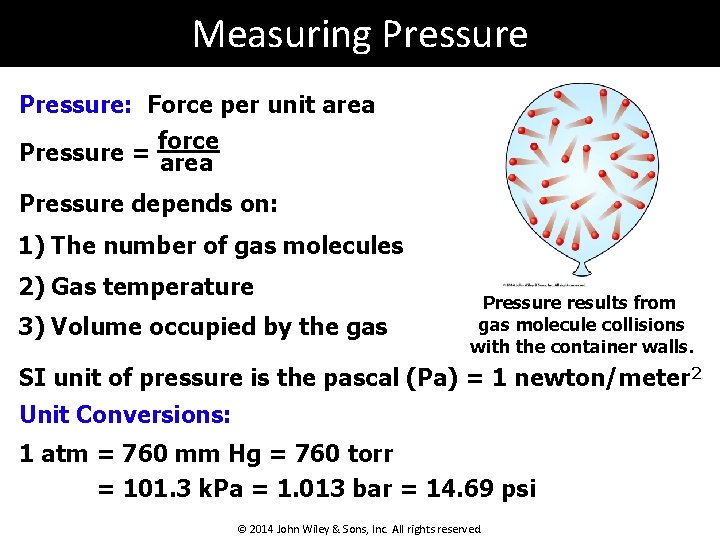 Measuring Pressure: Force per unit area force Pressure = area Pressure depends on: 1)